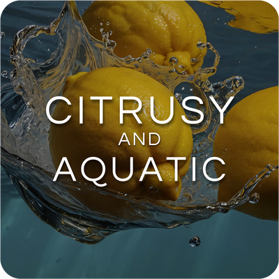 Citrusy & Aqautic